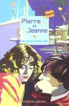 Couverture du livre « Pierre Et Jeanne » de Christian Grenier aux éditions Rageot