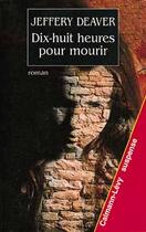 Couverture du livre « Dix-huit heures pour mourir » de Deaver-J aux éditions Calmann-levy