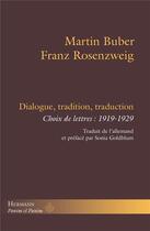 Couverture du livre « Dialogue, tradition, traduction - choix de lettres : 1919-1929. » de Buber/Rosenzweig aux éditions Hermann