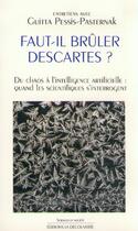 Couverture du livre « Faut il brûler Descartes ? du chaos à l'intellignece artificielle : quand les scientifiques s'interrogent » de Guitta Pessis-Pasternak aux éditions La Decouverte