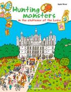 Couverture du livre « Hunting monsters in the châteaux of the Loire » de Sophie Herout aux éditions Ouest France