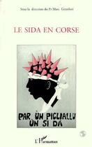 Couverture du livre « Le sida en Corse » de Marc Gentilini aux éditions L'harmattan