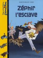 Couverture du livre « Zéphir l'esclave » de Mellon-Poline J. aux éditions Bayard Jeunesse