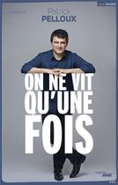 Couverture du livre « On ne vit qu'une fois » de Patrick Pelloux aux éditions Cherche Midi