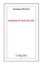 Couverture du livre « Contes et nouvelles » de Dominique Desage aux éditions La Bruyere