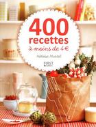 Couverture du livre « 400 recettes à moins de 4  » de Heloise Martel aux éditions First