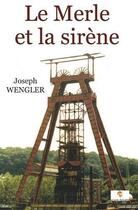 Couverture du livre « Le Merle et la sirène » de Wengler Joseph aux éditions Le Livre Actualite