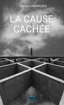 Couverture du livre « La cause cachée » de Ferran Cremades aux éditions Book Envol 49