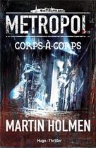 Couverture du livre « Metropol Tome 1 ; corps-à-corps » de Martin Holmen aux éditions Hugo Roman