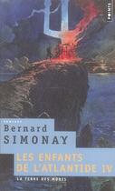 Couverture du livre « Les enfants de l'atlantide t.4 ; la terre des morts » de Bernard Simonay aux éditions Points
