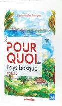 Couverture du livre « Les pourquoi du pays basque Tome 2 » de Gorka Robles-Aranguiz aux éditions Atlantica