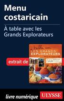 Couverture du livre « À table avec les Grands Explorateurs ; menu costaricain » de Richard-Olivier Jeanson aux éditions Ulysse