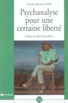 Couverture du livre « Psychanalyse pour une certaine liberté » de Susann Heenen-Wolff aux éditions De Boeck Superieur