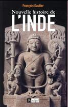 Couverture du livre « Nouvelle histoire de l'Inde » de Francois Gautier aux éditions Archipel