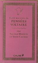 Couverture du livre « Petit recueil de pensées de Voltaire » de Nicole Masson et Yann Caudal aux éditions Chene