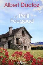Couverture du livre « Le petit Fougaud » de Albert Ducloz aux éditions De Boree