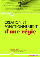 Couverture du livre « Création et fonctionnement d'une régie » de Nathalie Vinci aux éditions Territorial