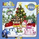 Couverture du livre « Robocar Poli ; Noël à Vroomville » de  aux éditions Les Livres Du Dragon D'or