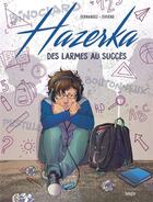 Couverture du livre « Hazerka : des larmes au succès » de Fabien Fernandez et Francesca Siveiro aux éditions Jungle