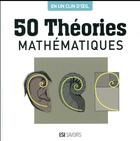 Couverture du livre « 50 théories mathématiques » de Marc Bousquet aux éditions Editions Esi