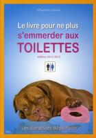 Couverture du livre « Le livre pour ne plus s'emmerder aux toilettes » de Sebastien Lebrun aux éditions City