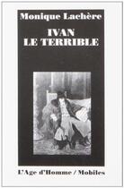 Couverture du livre « Ivan Le Terrible » de Monique Lachere aux éditions L'age D'homme