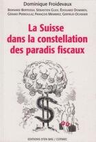 Couverture du livre « La suisse dans la constellation des paradis fiscaux » de  aux éditions D'en Bas