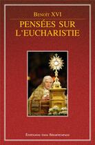 Couverture du livre « Pensées sur l'eucharistie » de Benoit Xvi aux éditions Des Beatitudes