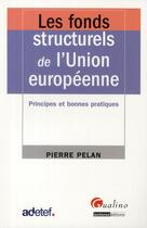 Couverture du livre « Les fonds structurels européens » de Pelan P. aux éditions Gualino