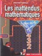 Couverture du livre « Les inattendus mathematiques - art, casse-tete, paradoxe, superstitions » de Jean-Paul Delahaye aux éditions Pour La Science