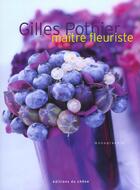 Couverture du livre « Gilles Pothier ; Maitre Fleuriste » de Bart Van Leuven et Jean-Louis Auboyer aux éditions Chene