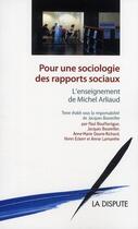 Couverture du livre « Pour une sociologie des rapports sociaux » de Michel Arliaud aux éditions Dispute