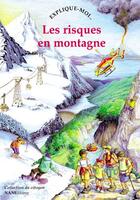 Couverture du livre « EXPLIQUE-MOI... : les risques en montagne » de Anne-Marie Balenbois aux éditions Nane