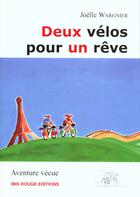 Couverture du livre « Deux velos pour un reve » de Joelle Wargnier aux éditions Ibis Rouge