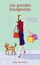 Couverture du livre « Les grandes bourgeoises » de Emmanuelle De Boysson aux éditions Libra Diffusio