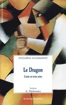 Couverture du livre « Le dragon : conte en trois actes » de Evgueni Schwartz aux éditions Solitaires Intempestifs