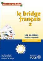 Couverture du livre « Le bridge français t.2 ; enchères ; perfectionnement ; avec exercices corrigés » de  aux éditions Pole