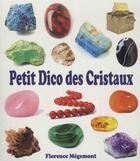 Couverture du livre « Petit dico des cristaux » de Florence Megemont aux éditions Exclusif