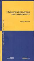 Couverture du livre « L'évolution des savoirs sur la parentalité » de Gerard Neyrand aux éditions Fabert