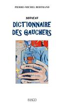 Couverture du livre « Nouveau dictionnaire des gauchers » de Pierre-Michel Bertrand aux éditions Imago