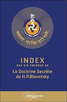 Couverture du livre « Index des six volumes de la doctrine secrète de H.P. Blavatsky » de  aux éditions Adyar