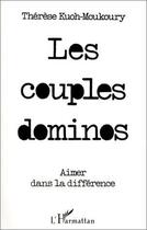 Couverture du livre « Les couples dominos ; aimer dans la différence » de Therese Kuoh Moukoury aux éditions L'harmattan