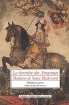 Couverture du livre « La Dernière des Amazones, madame de Saint-Baslemont » de Micheline Cuénin aux éditions Pu De Nancy