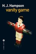 Couverture du livre « Vanity game » de H. J. Hampson aux éditions Liana Levi