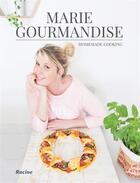 Couverture du livre « Marie gourmandise » de Marie Van Bleyenberg aux éditions Lannoo