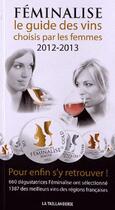 Couverture du livre « Féminalise, le guide des vins choisis par les femmes (édition 2012-2013) » de Isabelle De Chalon aux éditions La Taillanderie