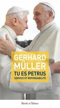 Couverture du livre « Tu es Petrus : L'unité de la foi » de Gerhard Ludwig Muller aux éditions Parole Et Silence