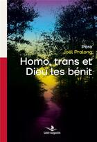Couverture du livre « Homo, trans et dieu les bénit » de Joel Pralong aux éditions Saint Augustin