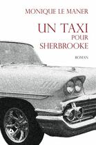 Couverture du livre « Un taxi pour sherbrooke » de Le Maner Monique aux éditions Editions Triptyque