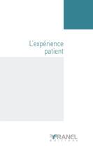 Couverture du livre « L'expérience patient » de Christine Benoit aux éditions Arnaud Franel